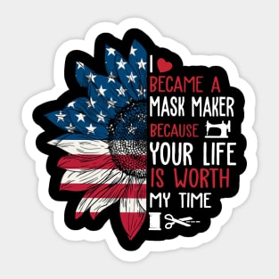 Sunflower Flag USA I Became A Mask Maker Because Your Life Sticker